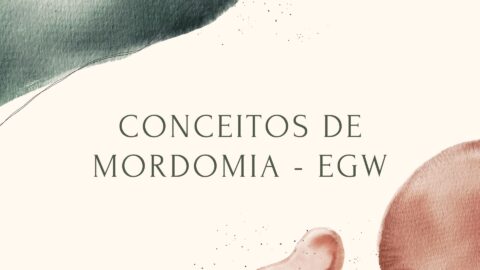 Conceitos de Mordomia – EGW