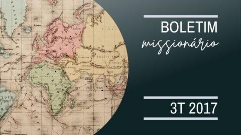 Boletim Missionário – 3.º Trimestre de 2017