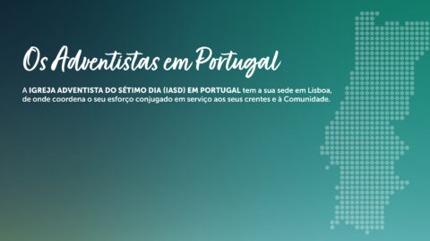 Os Adventistas em Portugal | Apresentação