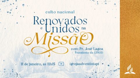 Renovados e Unidos na Missão – Culto Nacional