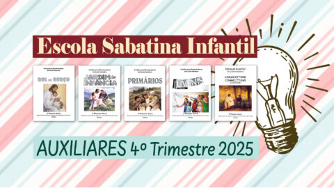 Auxiliares Escola Sabatina Infantil | 4.ºT 2025